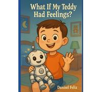 What If My Teddy Had Feelings?