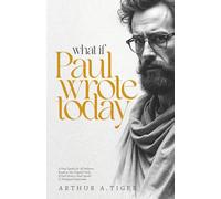 What If Paul Wrote Today: A Final Epistle for All Believers (A Theological Experiment)