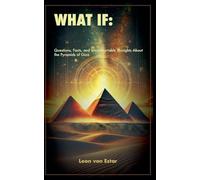 WHAT IF: Questions, Facts, and Uncomfortable Thoughts About the Pyramids of Giza (1)