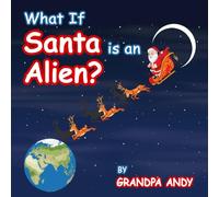 What If Santa Is An Alien?