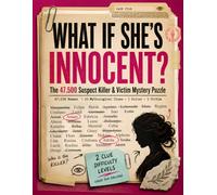 What If She's Innocent?: The 47,500 Suspect Killer & Victim Mystery Puzzle Book