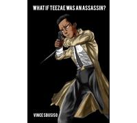 What If Teezae Was An Assassin?: Book I: 1 (What If Teezae An Assassin?)
