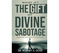 What If?: The Gift Of Divine Sabotage