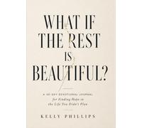 What If the Rest Is Beautiful?: A 30-Day Devotional Journal for Finding Hope in the Life You Didn't Plan