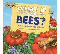 [What If There Were No Bees?] (By: Suzanne Slade) [published: October, 2010]