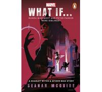 What If… Wanda Maximoff and Peter Parker Were Siblings?: A Scarlet Witch & Spider-Man Story