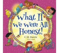 What If We Were All Honest!: An Intentional Story about Honesty, Trust, and Doing What's Right: 6