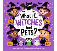 What If... Witches Had Pets?: Cute and Simple Halloween Coloring Book for Kids