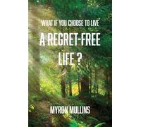 What if You Choose to Live a Regret-Free Life?