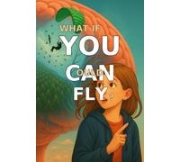 What If You Could Fly?