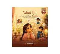 What If... you could hear thoughts?: A Story About Empathy and Kindness