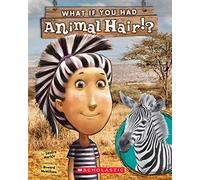 What If You Had Animal Hair?