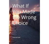What If You Made the Wrong Choice