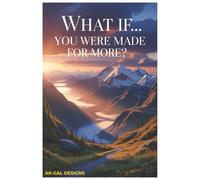 What If... You Were Made for More: A 30-Day Journey to Discover Who You Are in God's Eyes (The What If… Devotional Series)