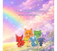 What If... Your Chakras Could Talk?: Listening to the Energy Inside You (The What If... Wonder Collection)