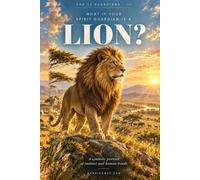 What if your spirit guardian is a Lion? (The 12 Spirit Guardians)