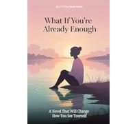 What If You're Already Enough
