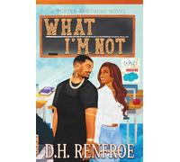 What I'm Not: A Porter Brothers Novel: 3 (Porter Brothers Series)