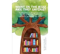 What in the rizz are they saying?: A Parent’s Survival Guide to Teen Slang