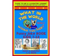 WHAT IN THE WORLD WOULD YOU PICK? (tm): Guaranteed hours of fun! 195 illustrations and belly-laughing entertainment with unique “Would You ... for hours (Funny Joke Book for Ages 7-13)