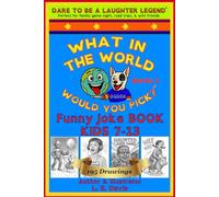 WHAT IN THE WORLD WOULD YOU PICK? (TM): Guaranteed hours of fun! 195 illustrations and belly-laughing entertainment with unique “Would You ... for hours (Funny Joke Book for Ages 7-13)
