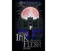 What Ink Etched in Flesh: A Dark Academia (Inferno's Forbidden Archives (English Special Edition))