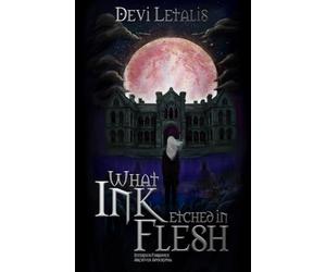 What Ink Etched in Flesh: A Queer Coming Of Age Dark Academia (Inferno's Forbidden Archives (Deutsche Special Edition))