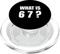 What is 67 Six Seven 6 7 Meme Design 6 7 PopSockets PopGrip para MagSafe