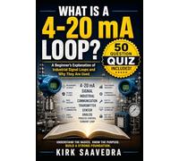 What Is a 4-20 mA Loop?: A Beginner’s Explanation of Industrial Signal Loops and Why They Are Used