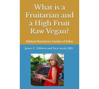 What is a Fruitarian and a High Fruit Raw Vegan?: Biblical Nutrition's Garden of Eden