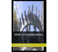 WHAT IS A HUMAN-BEING