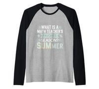 What Is A Math Teacher's Favorite Season SUMmer --- Camiseta Manga Raglan