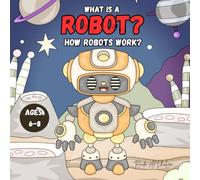 What is a Robot? How Robots Work?
