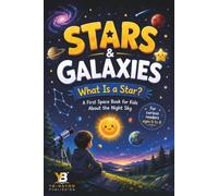 What Is a Star?: What Are Stars Made Of, a First Space Book for Kids About the Night Sky: 1