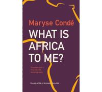 What Is Africa to Me?: Fragments of a True-to-Life Autobiography (The Africa List)