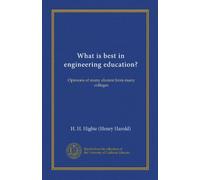 What is best in engineering education?: Opinions of many alumni from many colleges