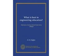 What is best in engineering education?: Opinions of many alumni from many colleges