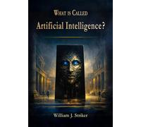 What is Called Artificial Intelligence?