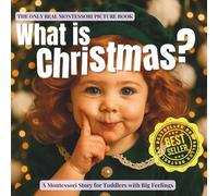 What is Christmas?: The gentle Montessori book that helps toddlers enjoy the season without overwhelm (Little Traditions, Big Meanings)