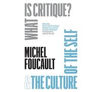 "What Is Critique?" and "The Culture of the Self" (The Chicago Foucault Project)