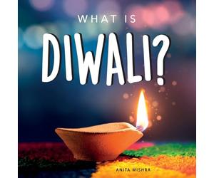 What is Diwali?: Your guide to the unique traditions of the Hindu Festival of Lights (Holiday Books)