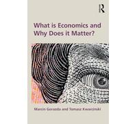 What is Economics and Why Does it Matter?