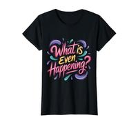 What Is Even Happening Confundido Sarcástico Aleatorio - Camiseta gráfica económica, Mujer, Negro, XL