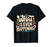 What Is Even Happening Confused Sarcastic Random ||- Camiseta gráfica económica, Hombre, Negro, XL
