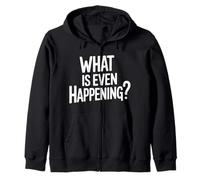 What Is Even Happening Confused Sarcastic Random - Sudadera con Capucha