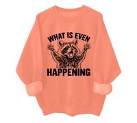 What Is Even Happening - Sudadera y sudadera con capucha divertida de