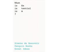 What Is Existentialism?: Simone de Beauvoir (Penguin Great Ideas)