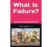 What Is Failure?: Failure Is Not the End, but a New Beginning Toward Greater Success, Happiness, Health, and Longevity: 10 (RUN AT 150 PROJECT)
