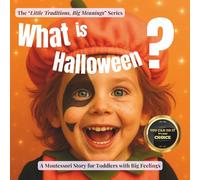 What is Halloween?: A Montessori picture book about pumpkins, costumes, and trick or treat (Little Traditions, Big Meanings)