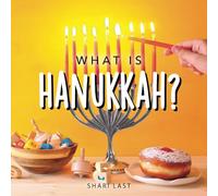 What is Hanukkah?: Your guide to the fun traditions of the Jewish Festival of Lights (Jewish Holiday Books)